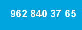 962 840 37 65 962 840 37 65